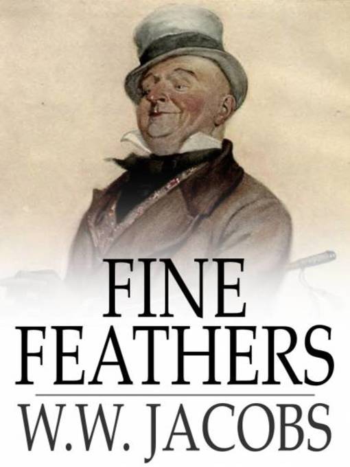 Titeldetails für Fine Feathers nach W. W. Jacobs - Verfügbar